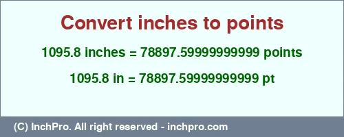 1095.8 inches to pt is equal to 78897.59999999999 (pt) Result converting 1095.8 inches to pt = 78897.59999999999 points