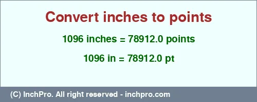 1096 inches to pt is equal to 78912.0 (pt) Result converting 1096 inches to pt = 78912.0 points