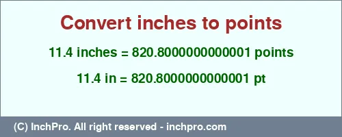 Result converting 11.4 inches to pt = 820.8000000000001 points