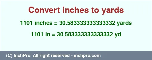 1101 inches to yd is equal to 30.583333333333332 (yd) Result converting 1101 inches to yd = 30.583333333333332 yards