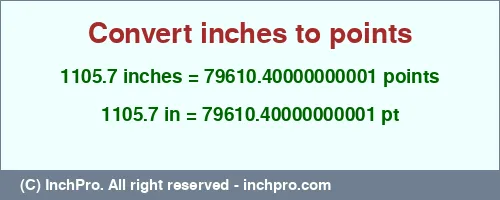 Result converting 1105.7 inches to pt = 79610.40000000001 points