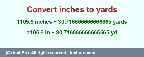 1105.8 inches to yd is equal to 30.716666666666665 (yd) Result converting 1105.8 inches to yd = 30.716666666666665 yards