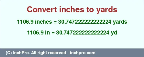 1106.9 inches to yd is equal to 30.747222222222224 (yd) Result converting 1106.9 inches to yd = 30.747222222222224 yards