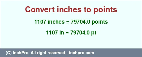 Result converting 1107 inches to pt = 79704.0 points
