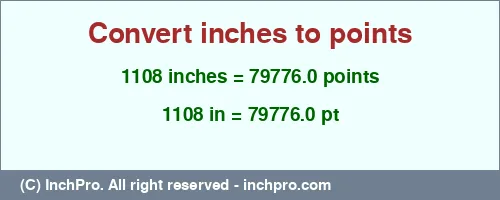 Result converting 1108 inches to pt = 79776.0 points