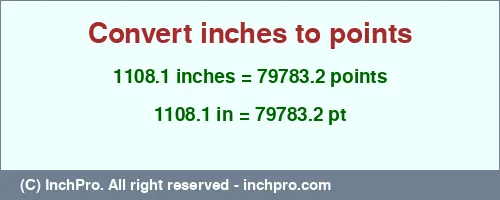 1108.1 inches to pt is equal to 79783.2 (pt) Result converting 1108.1 inches to pt = 79783.2 points
