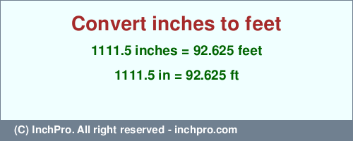 Result converting 1111.5 inches to ft = 92.625 feet