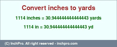 1114 inches to yd is equal to 30.944444444444443 (yd) Result converting 1114 inches to yd = 30.944444444444443 yards