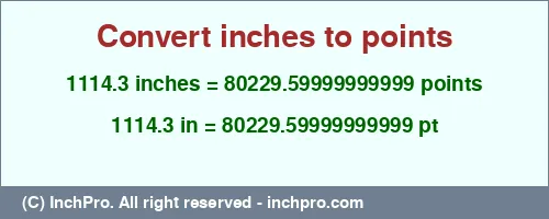 Result converting 1114.3 inches to pt = 80229.59999999999 points