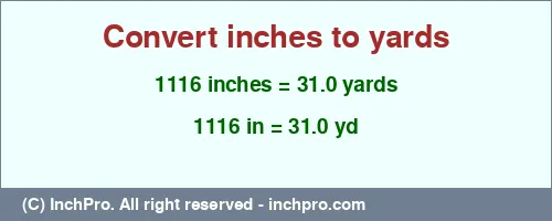 Result converting 1116 inches to yd = 31.0 yards
