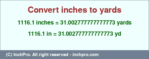 Result converting 1116.1 inches to yd = 31.002777777777773 yards