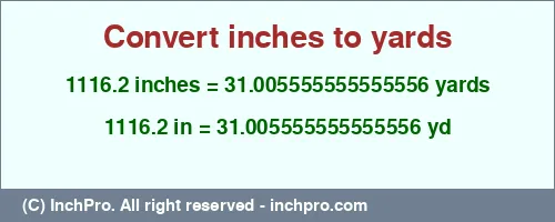 1116.2 inches to yd is equal to 31.005555555555556 (yd) Result converting 1116.2 inches to yd = 31.005555555555556 yards