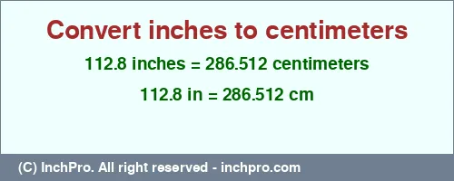 Result converting 112.8 inches to cm = 286.512 centimeters