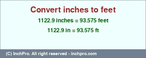 1122.9 inches to ft is equal to 93.575 (ft) Result converting 1122.9 inches to ft = 93.575 feet