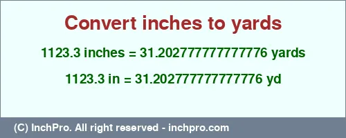 Result converting 1123.3 inches to yd = 31.202777777777776 yards