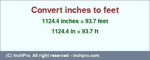 1124.4 inches to ft is equal to 93.7 (ft) Result converting 1124.4 inches to ft = 93.7 feet