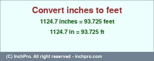 1124.7 inches to ft is equal to 93.725 (ft) Result converting 1124.7 inches to ft = 93.725 feet