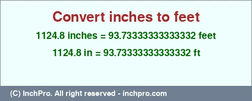 1124.8 inches to ft is equal to 93.73333333333332 (ft) Result converting 1124.8 inches to ft = 93.73333333333332 feet