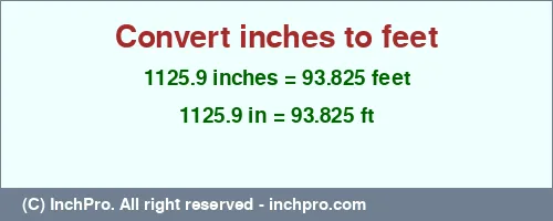 1125.9 inches to ft is equal to 93.825 (ft) Result converting 1125.9 inches to ft = 93.825 feet