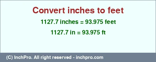 1127.7 inches to ft is equal to 93.975 (ft) Result converting 1127.7 inches to ft = 93.975 feet