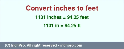 1131 inches to ft is equal to 94.25 (ft) Result converting 1131 inches to ft = 94.25 feet