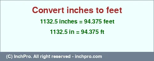 Result converting 1132.5 inches to ft = 94.375 feet