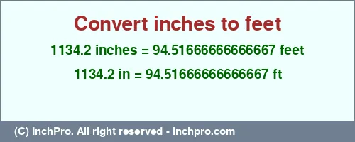 Result converting 1134.2 inches to ft = 94.51666666666667 feet