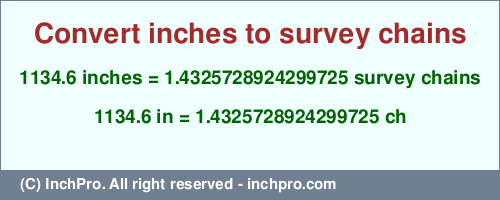 Result converting 1134.6 inches to ch = 1.4325728924299725 survey chains