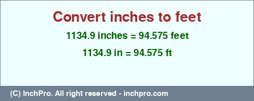 Result converting 1134.9 inches to ft = 94.575 feet
