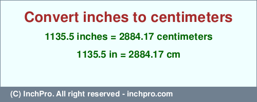 Result converting 1135.5 inches to cm = 2884.17 centimeters