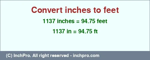 1137 inches to ft is equal to 94.75 (ft) Result converting 1137 inches to ft = 94.75 feet