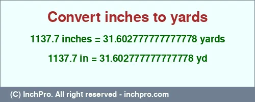 Result converting 1137.7 inches to yd = 31.602777777777778 yards
