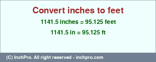 Result converting 1141.5 inches to ft = 95.125 feet