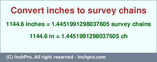 Result converting 1144.6 inches to ch = 1.4451991298037605 survey chains