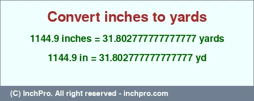 1144.9 inches to yd is equal to 31.802777777777777 (yd) Result converting 1144.9 inches to yd = 31.802777777777777 yards