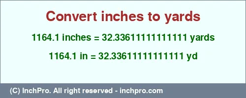 1164.1 inches to yd is equal to 32.33611111111111 (yd) Result converting 1164.1 inches to yd = 32.33611111111111 yards