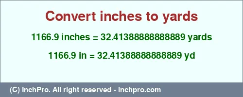 Result converting 1166.9 inches to yd = 32.41388888888889 yards