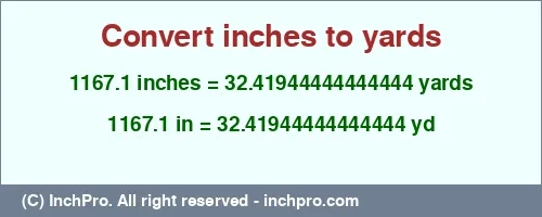 1167.1 inches to yd is equal to 32.41944444444444 (yd) Result converting 1167.1 inches to yd = 32.41944444444444 yards