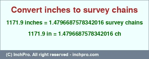 1171.9 inches to ch is equal to 1.4796687578342016 (ch) Result converting 1171.9 inches to ch = 1.4796687578342016 survey chains