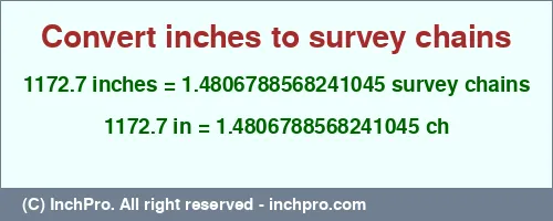 1172.7 inches to ch is equal to 1.4806788568241045 (ch) Result converting 1172.7 inches to ch = 1.4806788568241045 survey chains