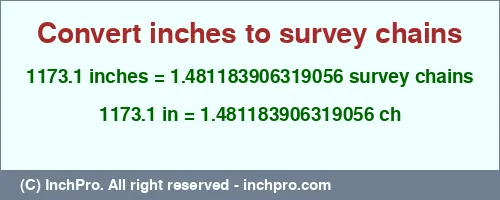 1173.1 inches to ch is equal to 1.481183906319056 (ch) Result converting 1173.1 inches to ch = 1.481183906319056 survey chains