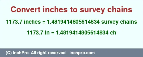 Result converting 1173.7 inches to ch = 1.4819414805614834 survey chains