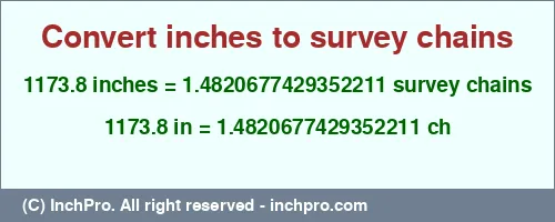 Result converting 1173.8 inches to ch = 1.4820677429352211 survey chains