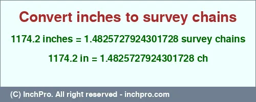 Result converting 1174.2 inches to ch = 1.4825727924301728 survey chains