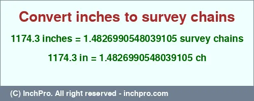 1174.3 inches to ch is equal to 1.4826990548039105 (ch) Result converting 1174.3 inches to ch = 1.4826990548039105 survey chains