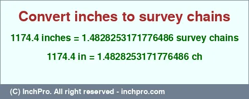 Result converting 1174.4 inches to ch = 1.4828253171776486 survey chains