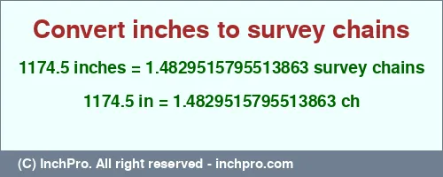 Result converting 1174.5 inches to ch = 1.4829515795513863 survey chains