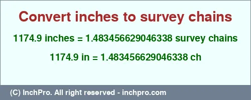 Result converting 1174.9 inches to ch = 1.483456629046338 survey chains