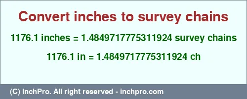 Result converting 1176.1 inches to ch = 1.4849717775311924 survey chains