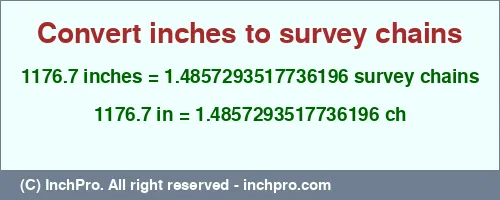 Result converting 1176.7 inches to ch = 1.4857293517736196 survey chains